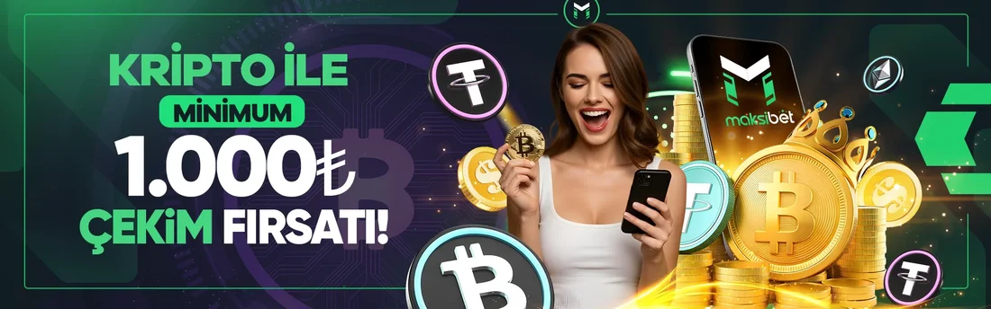 Maksibet kripto ile minimum 1.000₺ çekim fırsatı